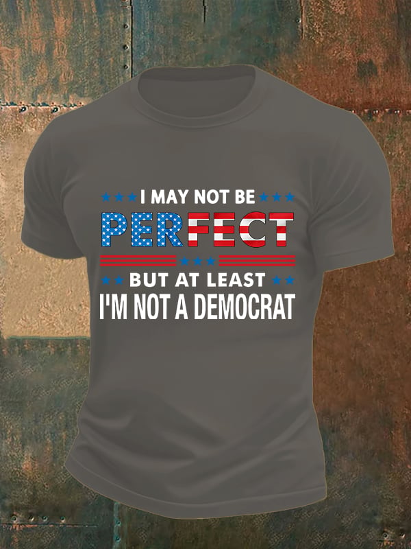 Men's  I MAY NOT BE PERFECT Print T-Shirt