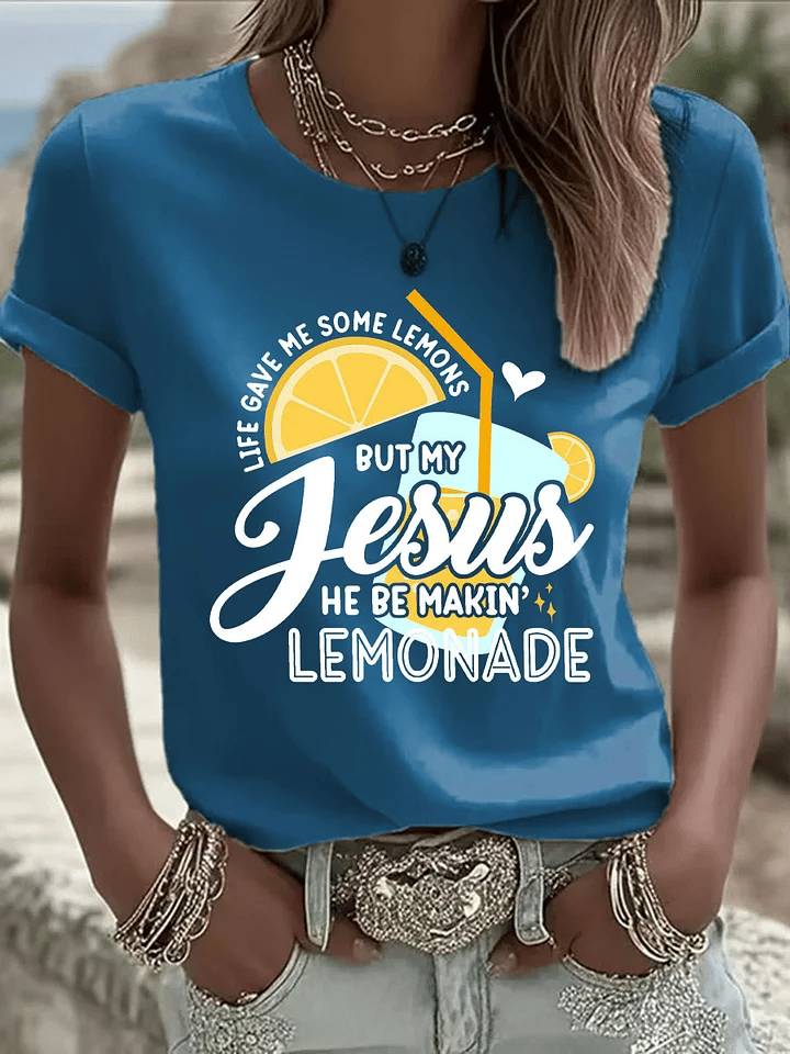 Women's  Life Gave Me Some Lemons, But My Jesus Turned Them Into Lemonade Faith Print  Shirt
