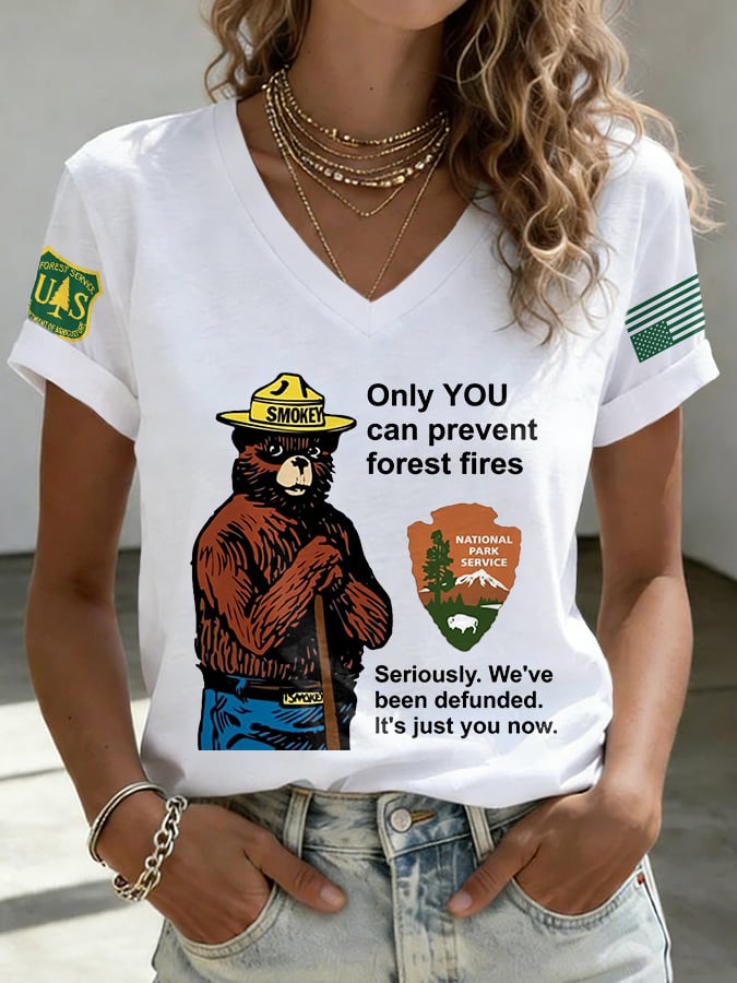 V-Neck Retro Resist Save The Forest Service Only You Can Prevent Forest Fires Seriously. We've Been Defunded. It'S Just You Now Print T-Shirt