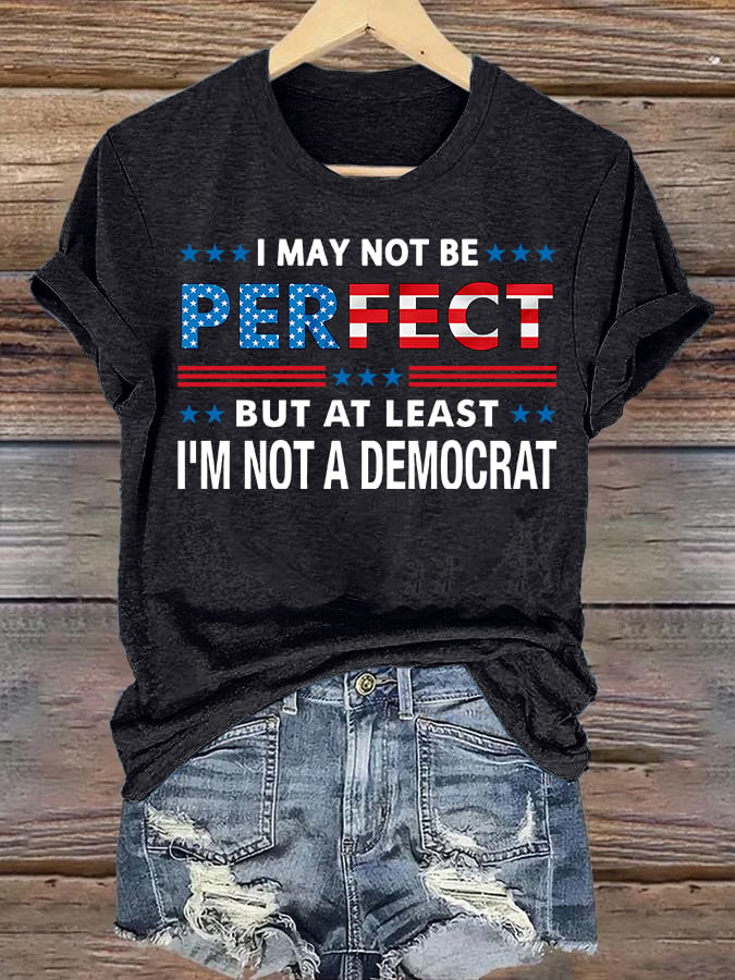 Women's  I MAY NOT BE PERFECT Print T-Shirt