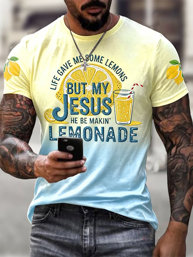 Life Gave Me Some Lemons, But My Jesus Will Turn Them Into Lemonade. Men'S Faith Print T-Shirt