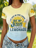 Life Gave Me Some Lemons, But My Jesus Will Turn Them Into Lemonade. Women'S Faith Print T-Shirt