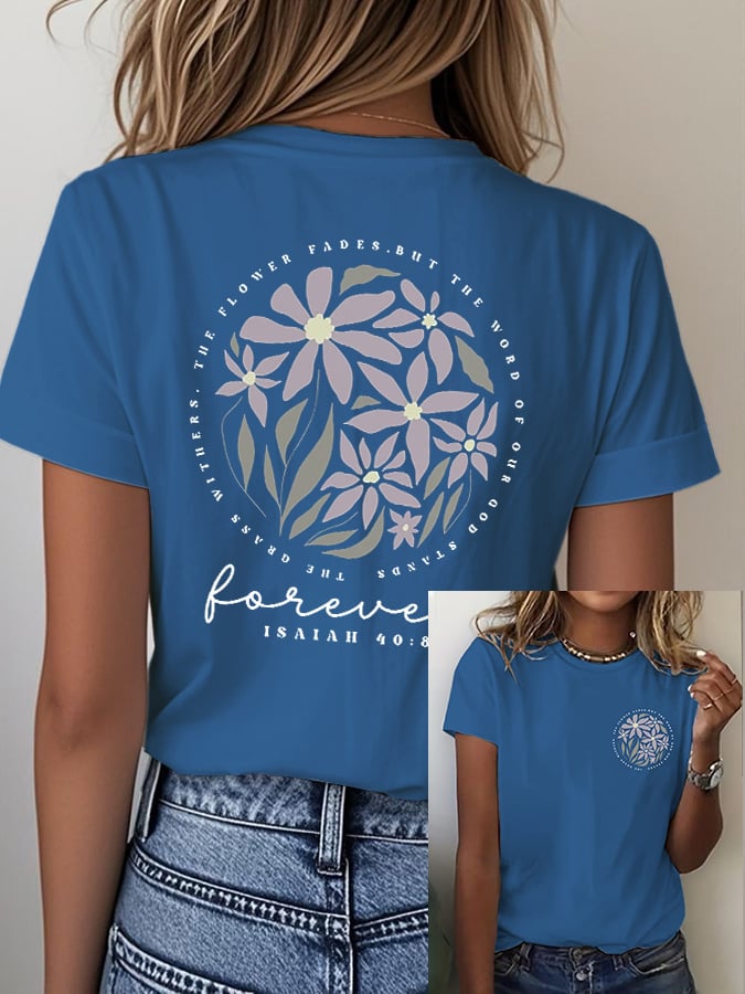 Women's “The Grass Withers, The Flowers Fade, But The Word Of Our God Will Stand Forever, Isaiah 40:8 Bible” Print Casual T-Shirt