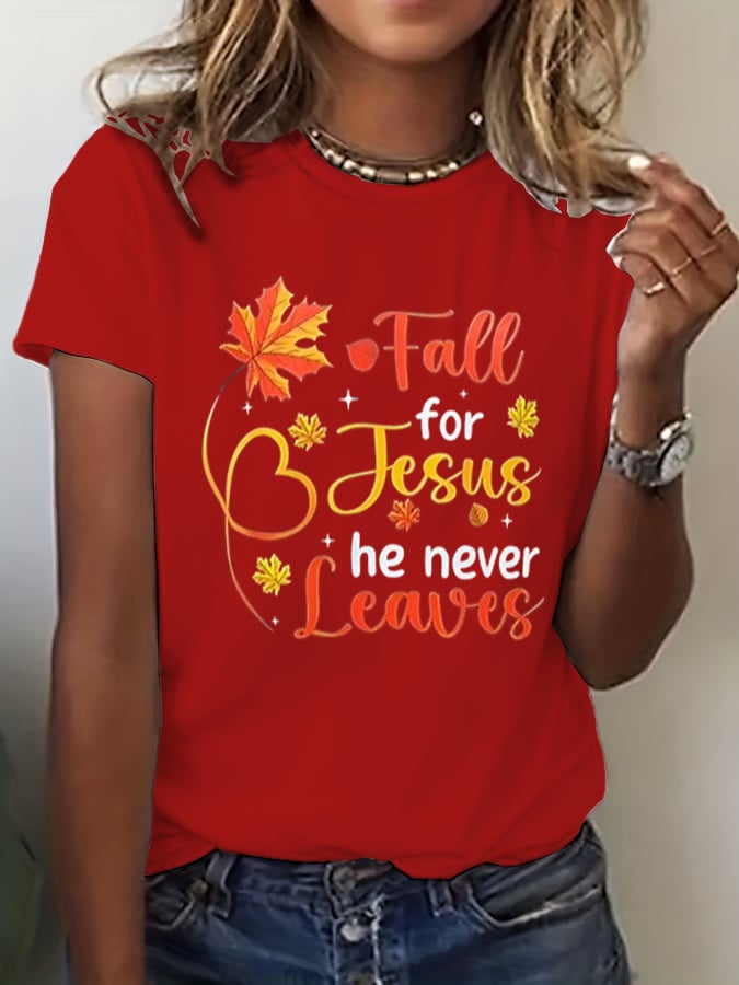 Women's Fall For Jesus He Never Leaves Print  T-Shirt